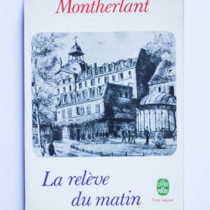 Henry de Montherlant - La releve du matin