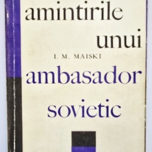 I. M. Maiski - Amintirile unui ambasador sovietic