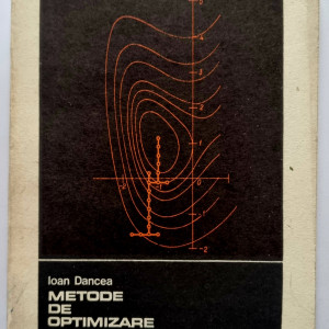 Ioan Dancea - Metode de optimizare. Algoritimi-programe