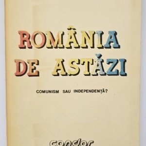 Ion Ratiu - Romania de astazi. Comunism sau independenta?