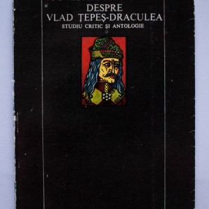 Ion Stavarus - Povestiri medievale despre Vlad Tepes-Draculea. Studiu critic si antologie