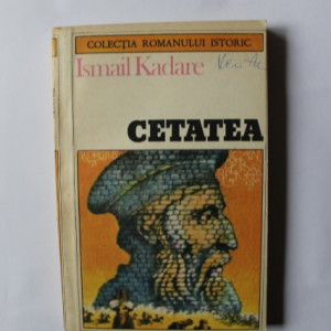 Ismail Kadare - Cetatea