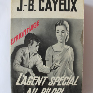J.-B. Cayeux - L`agent special au pilori