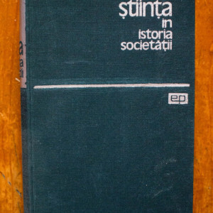J. D. Bernal - Stiinta in istoria societatii (editie hardcover) - Img 2