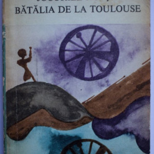 Jose Cabanis - Hartile timpului. Jocurile noptii. Batalia de la Toulouse