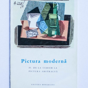 Joseph-Emile Muller - Pictura moderna. De la cubism la pictura abstracta