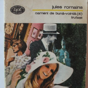 Jules Romains - Oameni de buna-vointa. Trufasii (vol. V)
