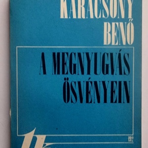 Karacsony Beno - A megnyugvas osvenyein