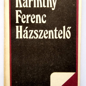Karinthy Ferenc - Hazszentelo