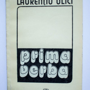 Laurentiu Ulici - Prima verba (vol. I, cu autograf) - Img 2