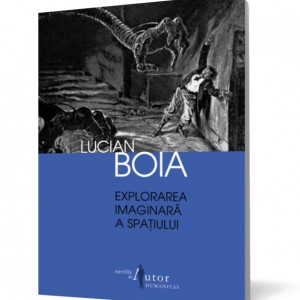 Lucian Boia - Explorarea imaginara a spatiului (cu autograf) - Img 2