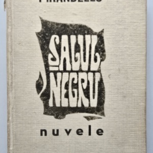 Luigi Pirandello - Salul negru. Nuvele (editie hardcover)