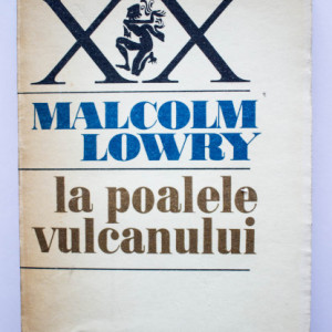 Malcolm Lowry - La poalele vulcanului