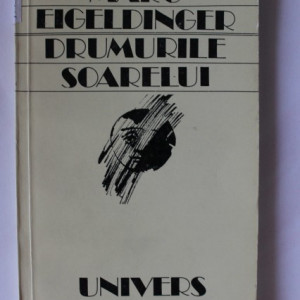 Marc Eigeldinger - Drumurile soarelui