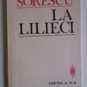 Marin Sorescu - La Lilieci. Cartea a IV-a