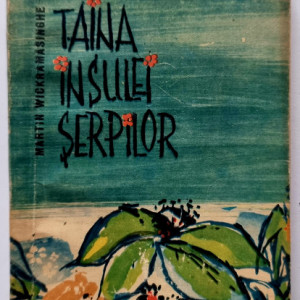 Martin Wickramasinghe - Taina Insulei Serpilor