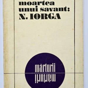 Mihai Stoian - Moartea unui savant: N. Iorga