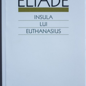 Mircea Eliade - Insula lui Euthanasius