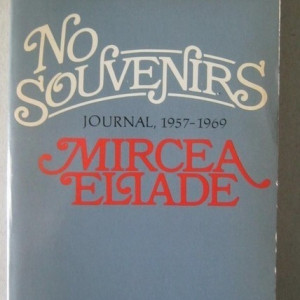 Mircea Eliade - No Souvenirs. Journal, 1957-1969 (editie in limba engleza)