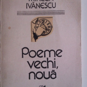 Mircea Ivanescu - Poeme vechi, noua