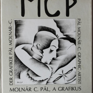 Molnar C. Pal - A grafikus (editie hardcover, trilingva, engleza-maghiara-germana)