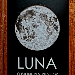 Oliver Morton - Luna. O istorie pentru viitor (editie hardcover)