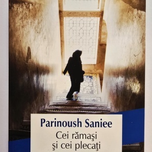 Parinoush Saniee - Cei ramasi si cei plecati