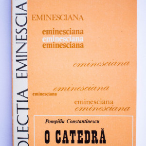 Pompiliu Constantinescu - O catedra Eminescu