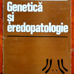 St. Popescu-Vifor, I. Sarbu, D. D. Ciupercescu, M. Grosu - Genetica si eredopatologie