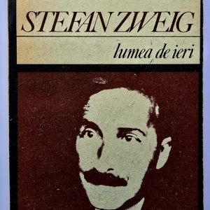Stefan Zweig - Lumea de ieri
