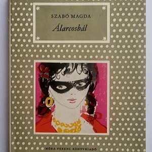 Szabo Magda - Alarcosbal (editie hardcover)