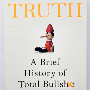 Tom Phillips - Truth. A Brief History of Total Bullsh*t
