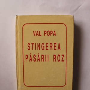 Val Popa - Stingerea pasarii roz (format liliput, editie hardcover)