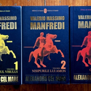 Valerio Massimo Manfredi - Alexandru cel Mare (Fiul visului. Nisipurile lui Amon. Capatul lumii) (2 vol.)