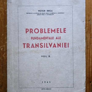 Victor Jinga - Problemele fundamentale ale Transilvaniei (vol. II)