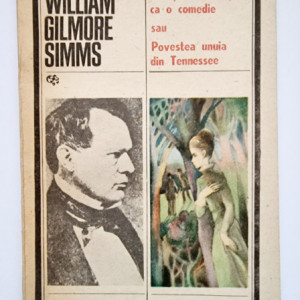 William Gilmore Simms - Puteti sa o luati ca o comedie sau Povestea unuia din Tennessee