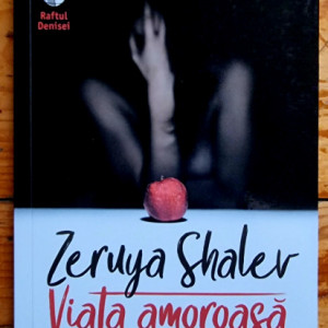 Zeruya Shalev - Viata amoroasa (cu autograf)