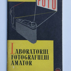 A. Steclaci - Laboratorul fotografului amator. Procesul negativ-pozitiv in fotografia alb-negru