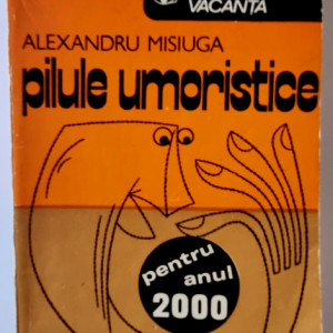 Alexandru Misiuga - Pilule umoristice pentru anul 2000