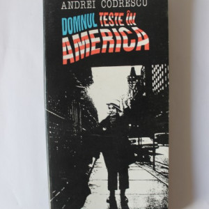 Andrei Codrescu - Domnul Teste in America