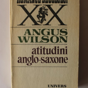 Angus Wilson - Atitudini anglo-saxone