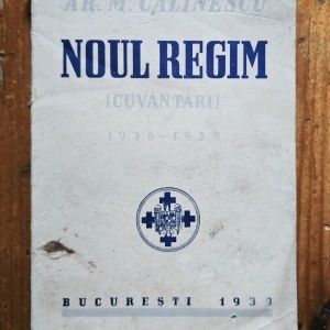 Ar. M. (Armand) Calinescu - Noul regim. (Cuvantari) 1938-1939