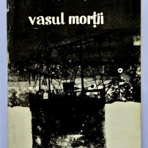 B. Traven - Vasul mortii. Istorisirea unui marinar american (editie hardcover)