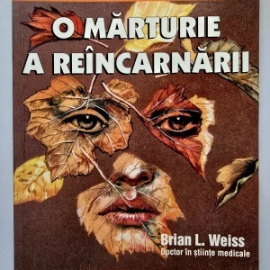Brian L. Weiss - O marturie a reincarnarii