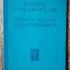 Colectiv autori - Asocierea medicamentelor. Incompatibilitati farmacodinamice