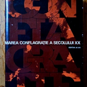 Colectiv autori - Marea conflagratie a secolului XX. Al Doilea Razboi Mondial (editie hardcover)