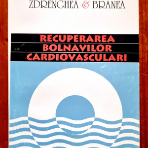 Colectiv autori - sub redactia Zdrenghea & Branea - Recuperarea bolnavilor cardiovasculari