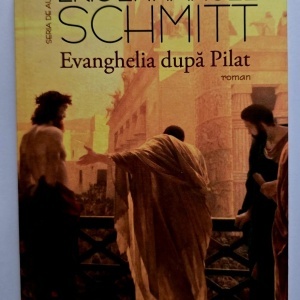 Eric-Emmanuel Schmitt - Evanghelia dupa Pilat urmata de Jurnalul unui roman furat