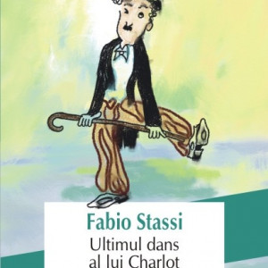 Fabio Stassi - Ultimul dans al lui Charlot (cu autograf) - Img 2