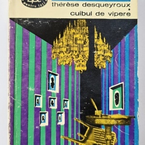 Francois Mauriac - Therese Desqueyroux. Cuibul de vipere